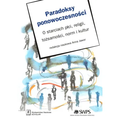 Paradoksy ponowoczesno�ci. O starciach p�ci, religii, to�samo�ci, norm i kultur - Anna Jawor