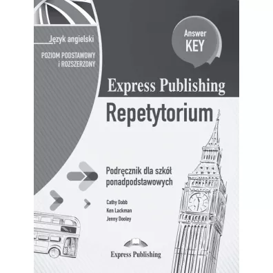 Express Publishing Repetytorium. Podr�cznik dla szk� ponadpodstawowych. J�zyk angielski. Poziom podstawowy i rozszerzony. Answer Key - Jenny Dooley, Ken Lackman, Cathy Dobb