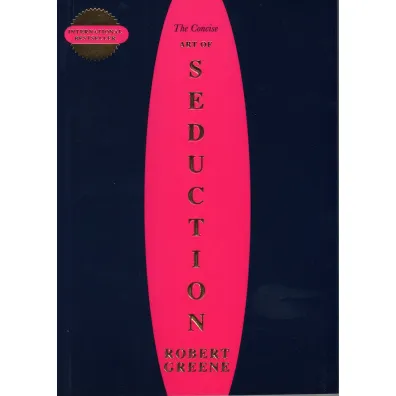 The Concise Art of Seduction - Robert Greene