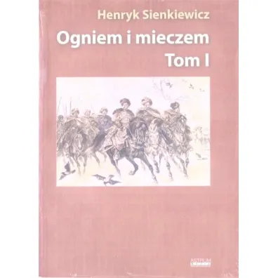 Ogniem i mieczem. Tom 1 - Henryk Sienkiewicz