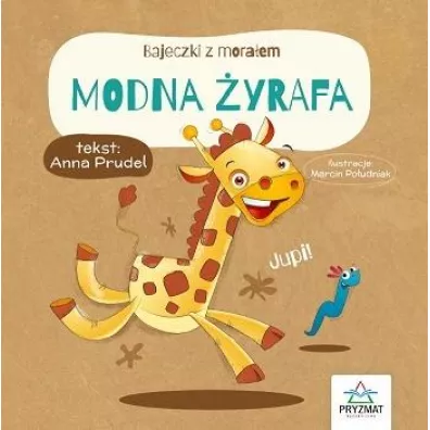 Bajeczki z moraem. Modna yrafa - Anna  Prudel