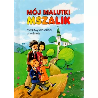 M�j malutki mszalik. Modlitwy dzieci w ko�ciele - Ma�gorzata Nawrocka