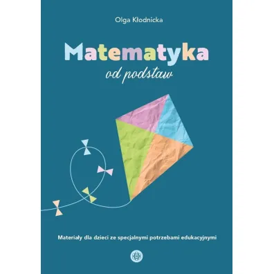 Matematyka od podstaw materia�y dla dzieci ze specjalnymi potrzebami edukacyjnymi