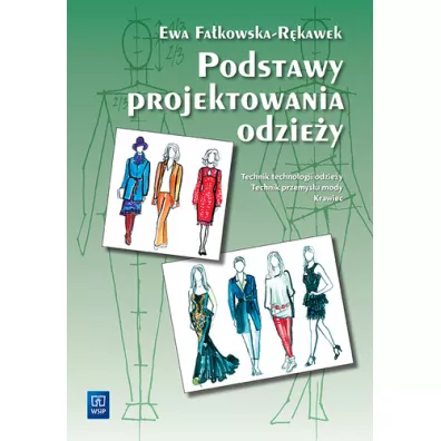 Podstawy projektowania odzie�y. Podr�cznik dla szk� odzie�owych - Ewa Fa�kowska-R�kawek