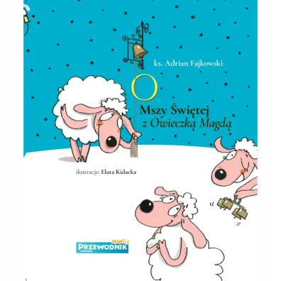 O Mszy �wi�tej z Owieczk� Magd�