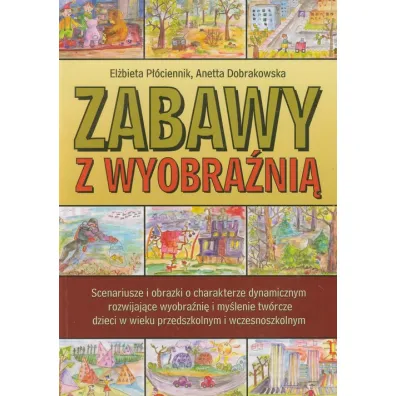 Zabawy z wyobra�ni� - Anetta Dobrakowska, El�bieta P��ciennik
