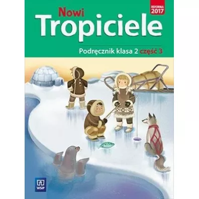 Nowi Tropiciele. Podr�cznik. Klasa 2. Cz�� 3. Edukacja wczesnoszkolna - Beata Nadarzy�ska, Jadwiga Hanisz, Jolanta Dymarska, Marzena Ko�aczy�ska, Rafa� Kami�ski, Aldona Danielewicz-Malinowska, Agnieszka Kami�ska