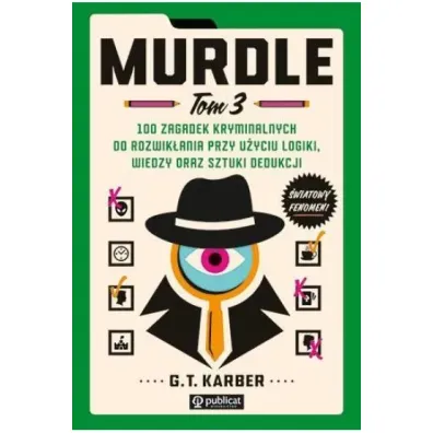 Murdle. 100 zagadek kryminalnych do rozwik�ania przy u�yciu logiki, wiedzy oraz sztuki dedukcji. Tom 3