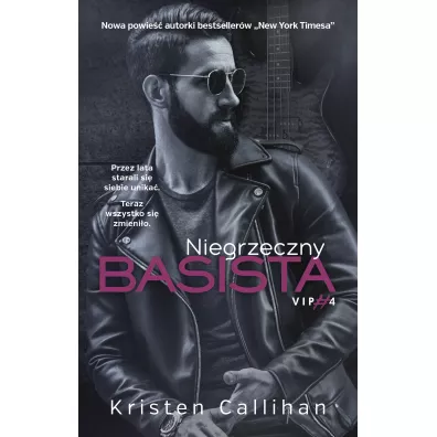 Niegrzeczny basista. Cykl VIP. Tom 4 - Kristen Callihan