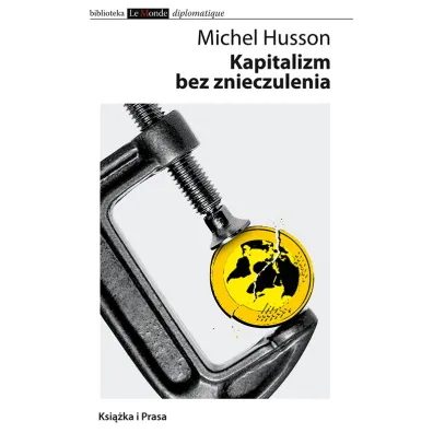 Kapitalizm bez znieczulenia - Michel Husson