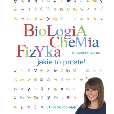 Biologia. Chemia. Fizyka. Jakie to proste! - Carol Vorderman