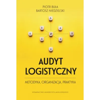 Audyt logistyczny. metodyka, organizacja, praktyka - Piotr Bu�a, Bartosz  Niedzielski