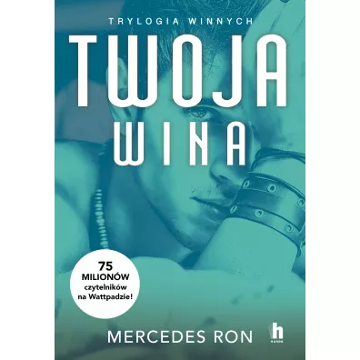 Twoja wina. Trylogia winnych. Tom 2 - Mercedes Ron