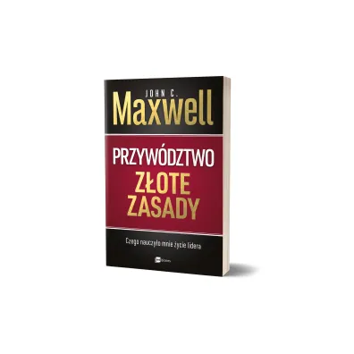 Przyw�dztwo. Z�ote zasady. Czego nauczy�o mnie �ycie lidera