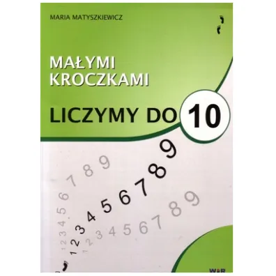 Ma�ymi kroczkami Liczymy do 10 - Maria Matryszkiewicz
