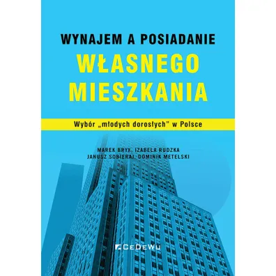 Wynajem a posiadanie w�asnego mieszkania - Izabela Rudzka, Marek Bryx, Dominik  Metelski, Janusz  Sobieraj