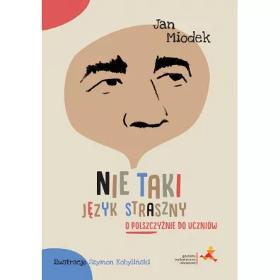 Nie taki jzyk straszny o polszczynie do uczniw - Jan Miodek, Szymon Kobyliski
