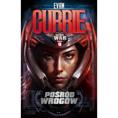 Po�r�d wrog�w. Cykl Hayden War. Tom 9 - Evan Currie