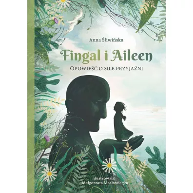 Fingal i Aileen Opowie o sile przyjani - Anna liwiska