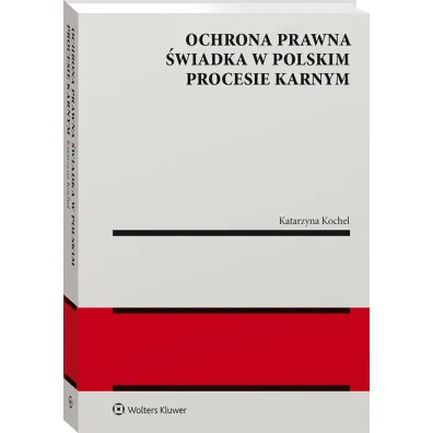 Ochrona prawna �wiadka w polskim procesie karnym