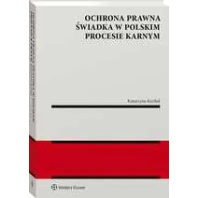 Ochrona prawna �wiadka w polskim procesie karnym