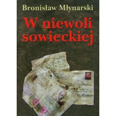 W niewoli sowieckiej - Bronis�aw M�ynarski