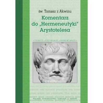 Komentarz do "Hermeneutyki" Arystotelesa - Tomasz z Akwinu