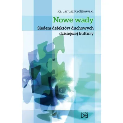 Nowe wady. Siedem defekt�w duchowych dzisiejszej kultury - Janusz Kr�likowski