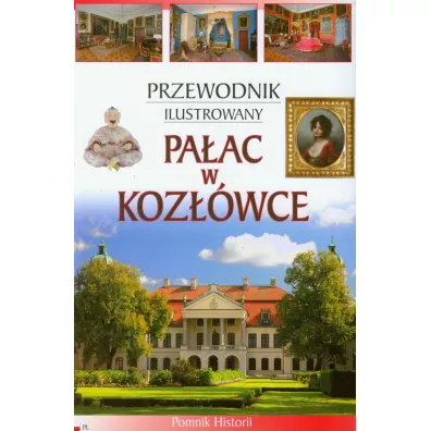 Przewodnik ilustrowany Pa�ac w Koz��wce - Anna Szczepaniak, Piotr Jaworek