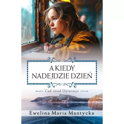 A kiedy nadejdzie dzie� - Ewelina Maria  Mantycka