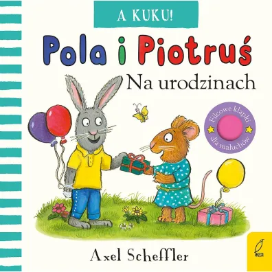 Pola i Piotru�. A kuku! Na urodzinach