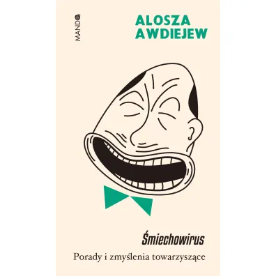 �miechowirus. Porady i zmy�lenia towarzysz�ce - Alosza Awdiejew