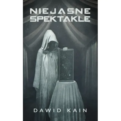 Niejasne spektakle - Dawid Kain