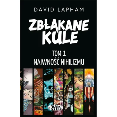 Naiwno�� nihilizmu. Zb��kane kule. Tom 1 - David  Lapham