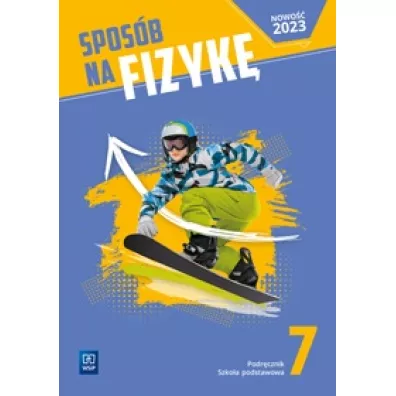 Sposb na fizyk. Szkoa podstawowa. Klasa 7. Podrcznik - Grzegorz Wojewoda, Dominika  Pilak-Zadworna, Karina  Mularczyk-Sawicka, Tomasz Greczyo