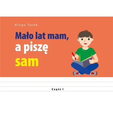 Ma�o lat mam, a pisz� sam - Kinga  Turek