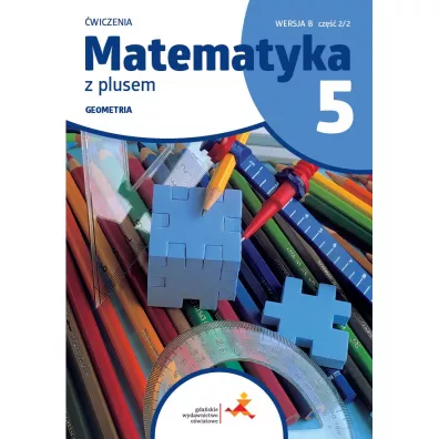 Matematyka z plusem 5. Geometria. �wiczenia. Wersja B. Cz�� 2 - Ma�gorzata Dobrowolska, Piotr Zarzycki
