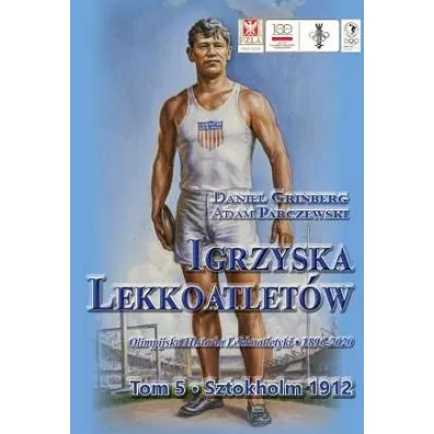 Sztokholm 1912. Igrzyska lekkoatlet�w. Tom 5 - Adam  Parczewski, Daniel  Grinberg