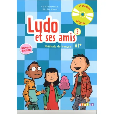 Ludo et ses amis 3 A1+ Nouvelle podr�cznik + CD audio - Corinne Marchois, Michele Albero