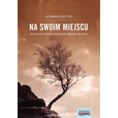 Na swoim miejscu. Buddyjska �cie�ka - Norman Fischer