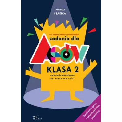 Zadania dla as�w klasa 2 �wiczenia dodatkowe do matematyki dla siedmiolatk�w i o�miolatk�w - Jadwiga Stasica