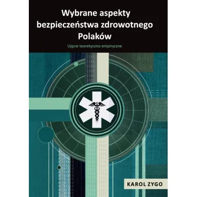 Wybrane aspekty bezpiecze�stwa zdrowotnego Polak�w - Karol Zygo