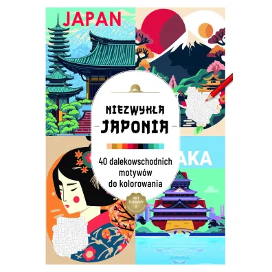 Art therapy. Kolorowanka antystresowa. Niezwyk�a Japonia. 40 dalekowschodnich motyw�w do kolorowania