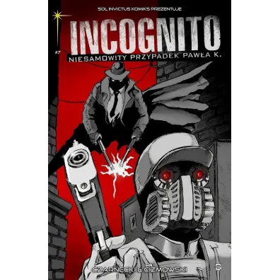 Kolory grozy. Cz�� 2. Incognito. Niesamowity przypadek Paw�a K. Tom 7 - Piotr Czarnecki, �ukasz Ci�mowski