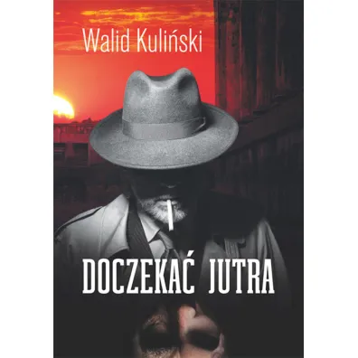 Doczeka� jutra - Walid Kuli�ski