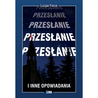 Przes�anie i inne opowiadania. - Lucjan  Ferus