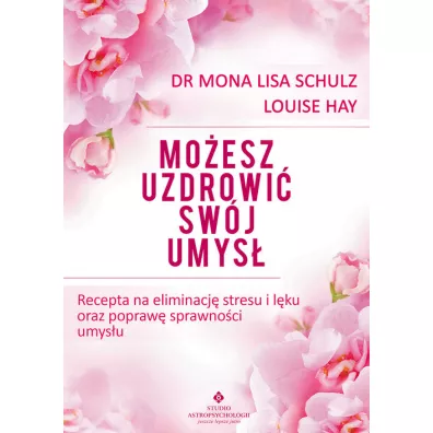Moesz uzdrowi swj umys NW - Louise L. Hay