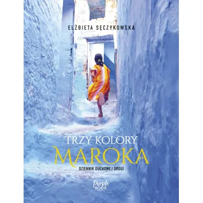 Trzy kolory Maroka - El�bieta S�czykowska