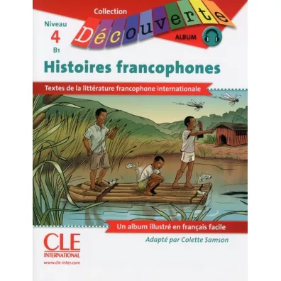 Histoires francophones. Niveau 4-B1. Lecture D�couverte Livre + CD - Colette Samson