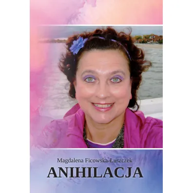 Anihilacja - Magdalena  Ficowska-�uszczek